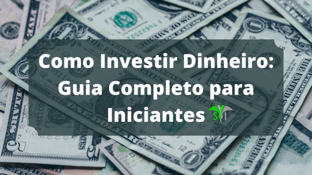 Guia Completo de Investimentos para Iniciantes.