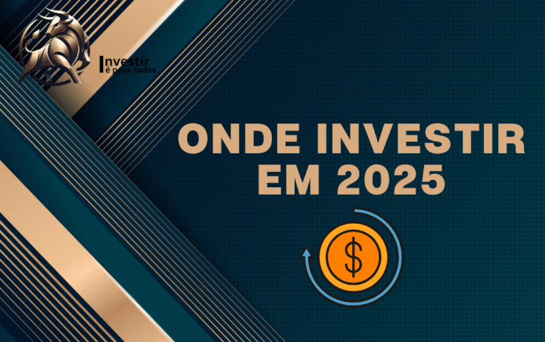 onde investir em 2025