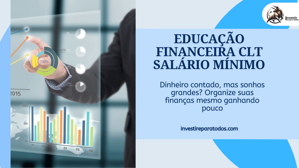 Guia de educação financeira CLT salário mínimo para iniciantes
