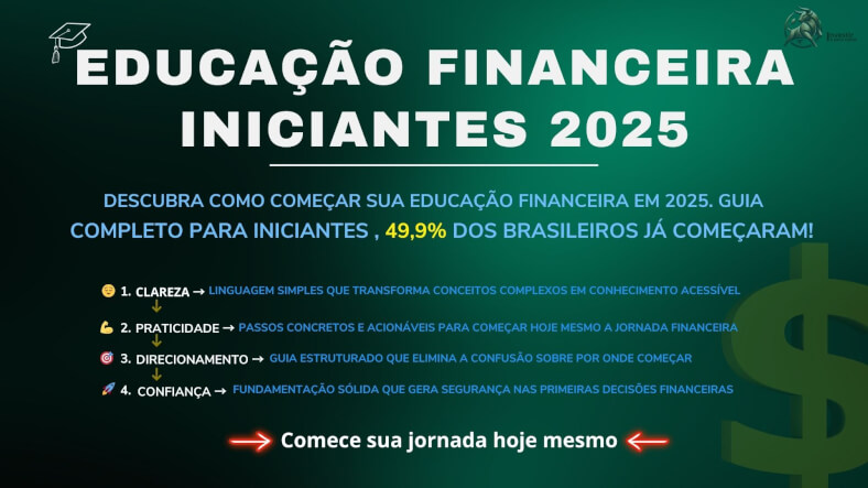 Infográfico educação financeira para iniciantes 2025 com 4 benefícios: clareza, praticidade, direcionamento e confiança. Guia completo sobre primeiros passos financeiros.